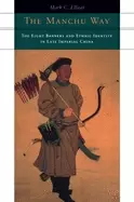 Image of manchu way the eight banners and ethnic identity in late imperial china