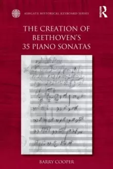 Image of The Creation of Beethovens 35 Piano Sonatas