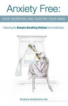Image of Anxiety Free by Patrick Mckeown Paperback
