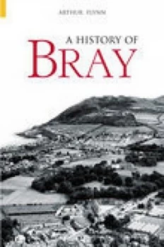 Image of A History of Bray by Arthur Flynn Book