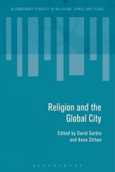 Image of Religion and the Global City by David Garbin Hardback