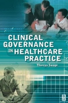 Image of Clinical Governance in Health Care Practice by Thoreya Swage Paperback