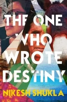 Image of The one who wrote destiny by Nikesh Shukla