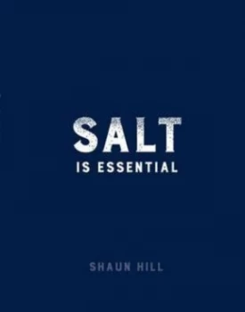 Image of Salt Is Essential by Shaun Hill Hardback