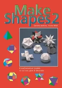 Image of Make Shapes : Mathematical Models Bk. 2