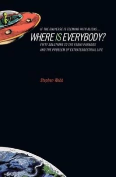 Image of If the universe is teeming with aliens - where is everybody? by Stephen Webb