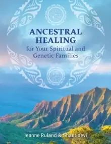 Image of Ancestral Healing for Your Spiritual and Genetic Families