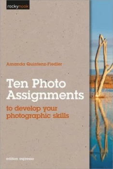 Image of Ten Photo Assignments by Amanda Quintenz-Fiedler Book