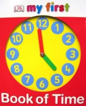 Image of My First Book of Time by Anna Harrison and Dave King Book