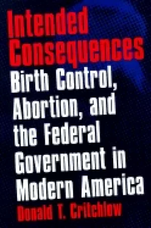 Image of intended consequences birth control abortion and the federal government in