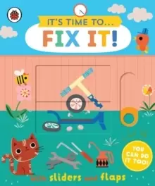 Image of It's Time to... Fix It! : You can do it too, with sliders and flaps