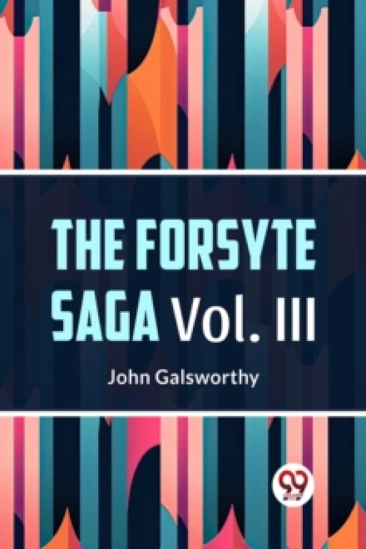 Image of The Forsyte Saga, Volume III (Edition2023) Paperback / softback