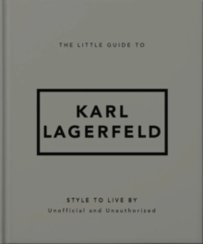 Image of The Little Guide to Karl Lagerfeld. Hardback. By Orange Hippo Books