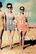 Image of as close to us as breathing a novel