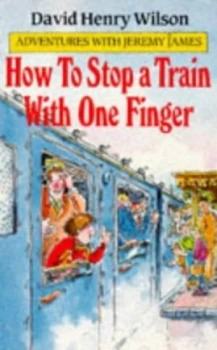 Image of How to Stop a Train with One Finger by David Henry Wilson and Fred Apps Paperback
