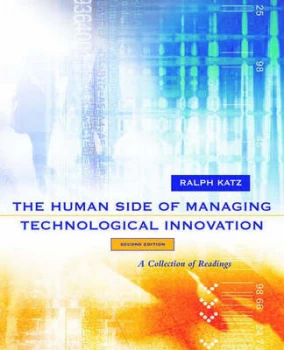 Image of The Human Side of Managing Technological Innovation by Ralph Katz Paperback