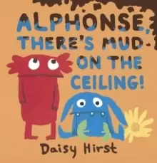 Image of Alphonse, There's Mud on the Ceiling!