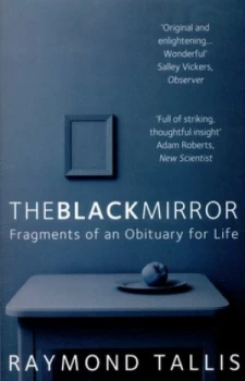 Image of The Black Mirror by Raymond Tallis Book