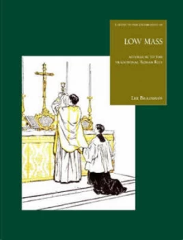 Image of Guide to the Celebration of Low Mass by Lee Bradshaw Paperback