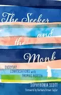 Image of seeker and the monk everyday conversations with thomas merton