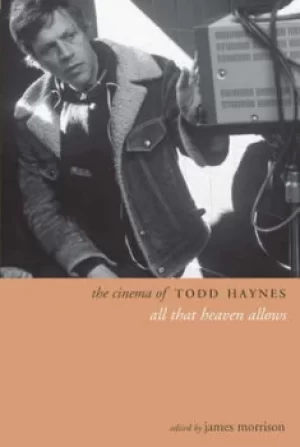 Image of The cinema of Todd Haynes by James Morrison