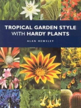 Image of Tropical Garden Style with Hardy Plants by Alan R Hemsley Paperback