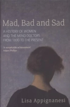 Image of Mad Bad and Sad by Lisa Appignanesi Hardback