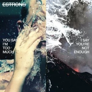 Image of You Say Im Too Much I Say Youre Not Enough by Estrons CD Album