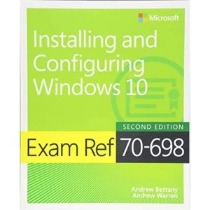 Image of Exam Ref 70-698 Installing and Configuring Windows 10 Paperback / softback 2018