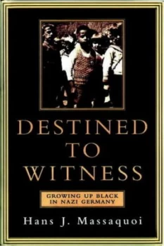 Image of Destined to Witness by Hans J Massaquoi Paperback