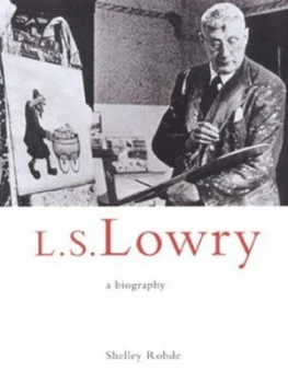 Image of L.S. Lowry by Shelley Rohde Paperback