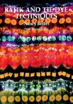 Image of Batik and Tie Dye Techniques by Nancy Belfer Book