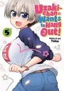 Image of uzaki chan wants to hang out vol 5