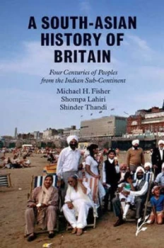 Image of A South-Asian History of Britain by Michael H. Fisher Hardback