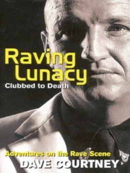 Image of Raving Lunacy by Dave Courtney Hardback