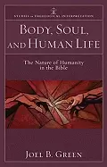 Image of body soul and human life the nature of humanity in the bible