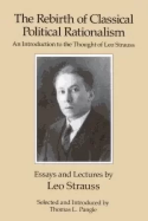 Image of rebirth of classical political rationalism an introduction to the thought o