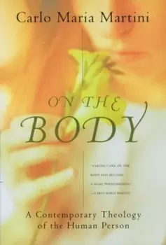 Image of On the body by Carlo Maria Martini
