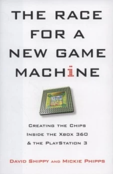 Image of The Race for a New Game Machine by David Shippy Hardback
