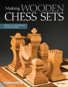 Image of Making Wooden Chess Sets : 15 One-of-a-Kind Projects for the Scroll Saw