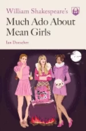 Image of william shakespeares much ado about mean girls