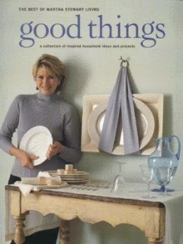 Image of Good Things by Martha Stewart Living Book