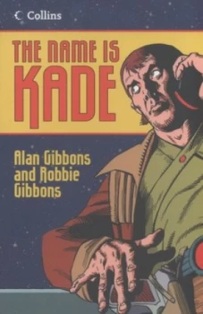 Image of The Name Is Kade by Alan Gibbons Book