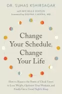 Image of change your schedule change your life how to harness the pro