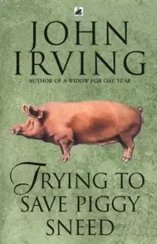 Image of Trying to save Piggy Sneed - John Irving - Paperback - Used