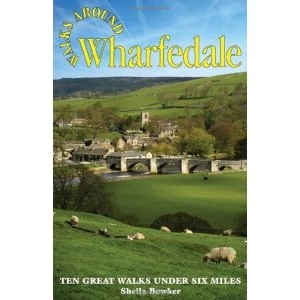 Image of Walks Around Wharfedale: Ten Great Walks Under Six Miles by Sheila Bowker (Paperback, 2012)