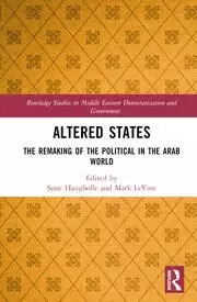 Image of Altered States The Remaking of the Political in the Arab World