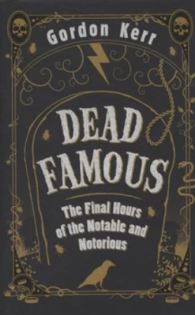 Image of Dead Famous by Gordon Kerr Hardback