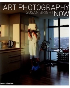 Image of Art Photography Now by Susan Bright Paperback