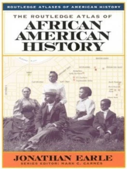 Image of The Routledge Atlas of African American History by Jonathan Earle Paperback